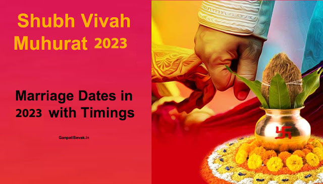 Hindu Shubh Vivah Muhurat 2023: Shadi - Marriage Dates in 2023 (हिंदू शुभ विवाह मुहूर्त)