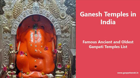 Ganesh Temples in India, Famous Ancient and Oldest Ganpati Temples List