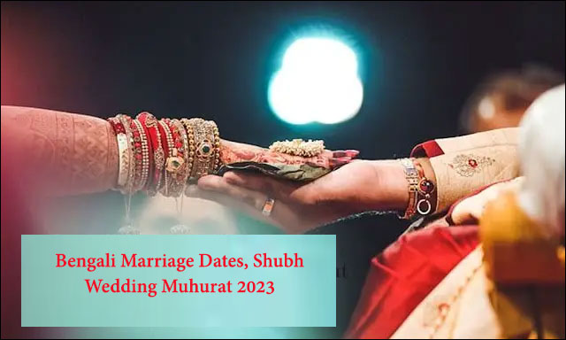 Bengali Marriage Dates with Wedding Muhurat 2023 | Shuvo Bibaho Dates 2023