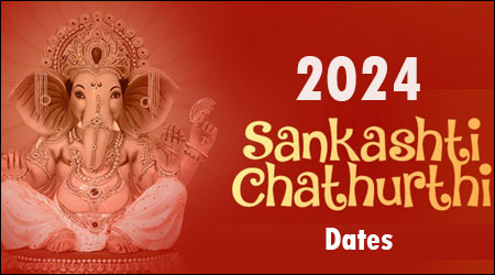 2024 Sankashti Chaturthi, Sankatahara Chaturthi 2024 Dates and Time List